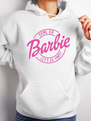 Come On Barbie Lets Go Party Both Sides Shirt Tshirt Long Sleeve Mug Hoodie revetee.com 4