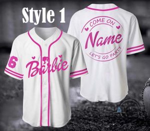 come on barbie baseball jersey shirt custom name barbie jersey shirt come on barbie lets go party shirt laughinks.com 1