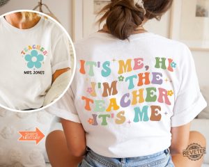 Its Me Hi Im The Teacher Shirt Teacher Custom Name Shirt Unique Hoodie Long Sleeve revetee.com 1