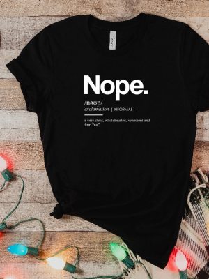 Nope Shirt Funny Shirt Gift For Her Gift For Him Best Unique Hoodie Long Sleeve Mug revetee.com 3