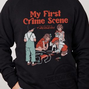 My First Crime Scene Shirt trendingnowe.com 1