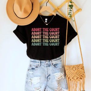 Abort The Court Shirt Supreme Court Protest Tshirt Best Hoodie Long Sleeve Mug revetee.com 2