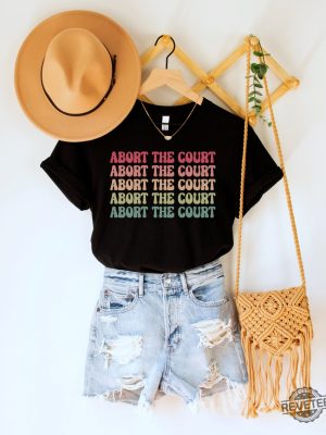 Abort The Court Shirt Supreme Court Protest Tshirt Best Hoodie Long Sleeve Mug revetee.com 2