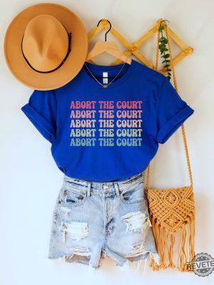 Abort The Court Shirt Supreme Court Protest Tshirt Best Hoodie Long Sleeve Mug revetee.com 3