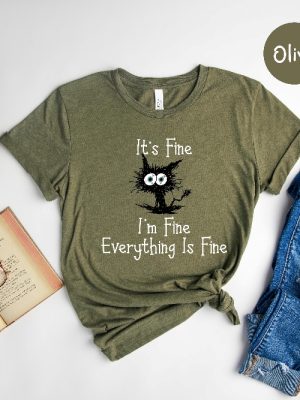 Its Fine Im Fine Everything Is Fine Shirt Funny Cat Lover Shirt Gift For Her Gift For Him revetee.com 4