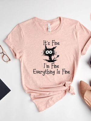 Its Fine Im Fine Everything Is Fine Shirt Funny Cat Lover Shirt Gift For Her Gift For Him revetee.com 5