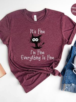 Its Fine Im Fine Everything Is Fine Shirt Funny Cat Lover Shirt Gift For Her Gift For Him revetee.com 8