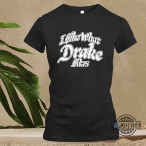 i like what drake likes shirt dj khaled long sleeve shirts hoodie sweatshirt t shirt laughinks.com 3