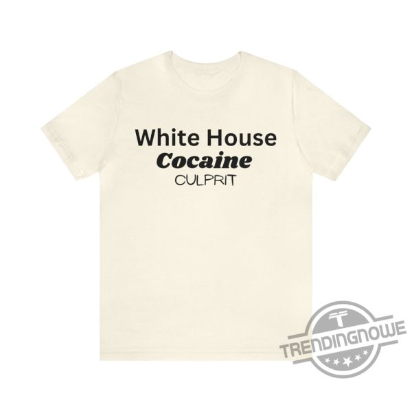 White House Cocaine Culprit Shirt trendingnowe.com 1
