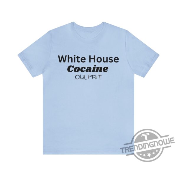 White House Cocaine Culprit Shirt trendingnowe.com 2