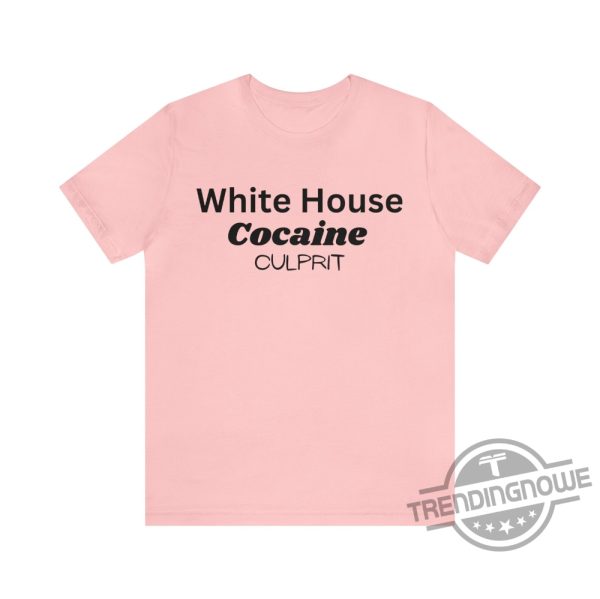 White House Cocaine Culprit Shirt trendingnowe.com 3