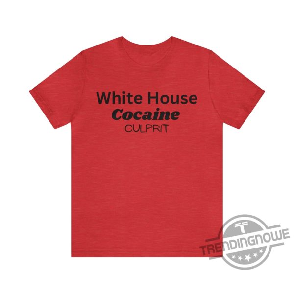 White House Cocaine Culprit Shirt trendingnowe.com 4