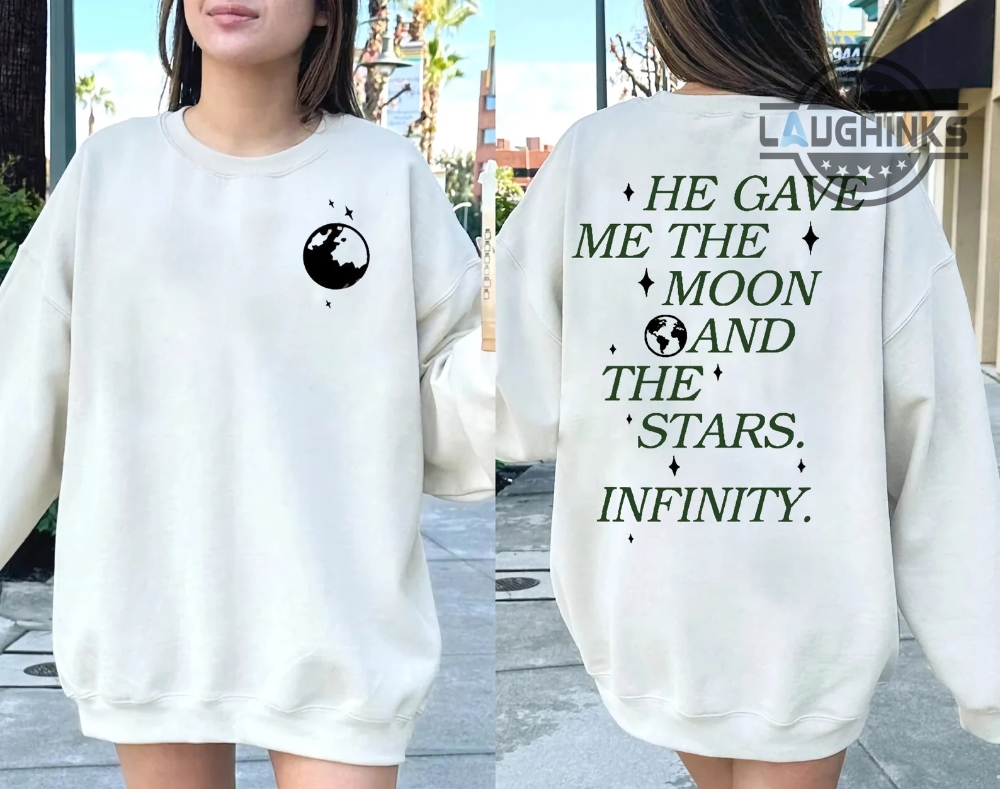 He Gave Me The Moon And The Stars Infinity Sweatshirt American Eagle The Summer I Turned Pretty T Shirt Hoodie