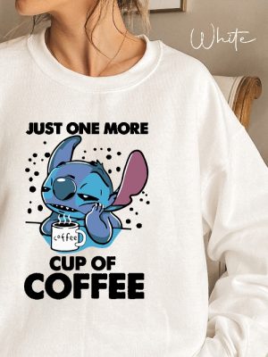 Just One More Cup Of Coffee Stitch Shirt Best Hoodie Long Sleeve Mug Unique Gift revetee.com 4