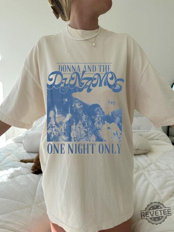 Donna And The Dynamos Shirt One Night Only Dancing Queens Shirt revetee.com 1