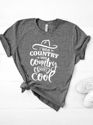 I Was Country When Country Wasnt Cool Shirt Country Shirt For Men Women revetee.com 2