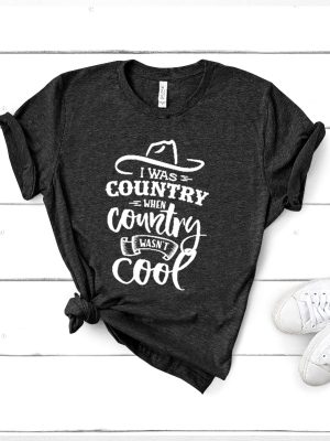 I Was Country When Country Wasnt Cool Shirt Country Shirt For Men Women revetee.com 3