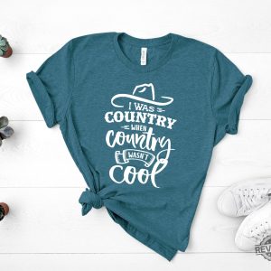 I Was Country When Country Wasnt Cool Shirt Country Shirt For Men Women revetee.com 4