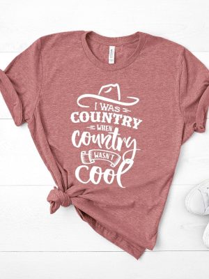 I Was Country When Country Wasnt Cool Shirt Country Shirt For Men Women revetee.com 5