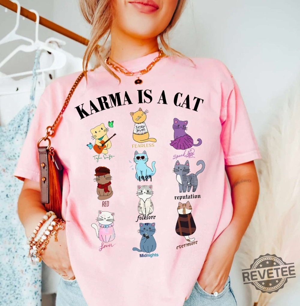 Karma Is A Cat Eras Shirt Taylor Swift Eras Cat Shirt Unique Gift For Swiftie Cat