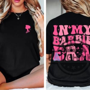 in my barbie era barbie t shirt girl barbie t shirt womens mens pink barbie t shirt sweatshirt hoodie for adults youth kids laughinks.com 2