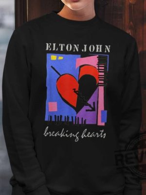 Elton John Breaking Hearts Shirt Hoodie Long Sleeve Unique Gift revetee.com 3