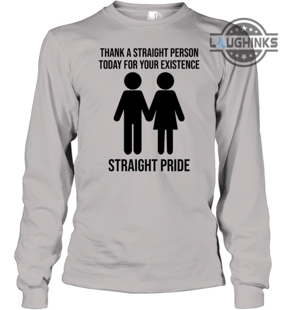 Thank A Straight Person For Your Existence Straight Pride Shirt Jonathan Cluett Sweatshirt Hoodie