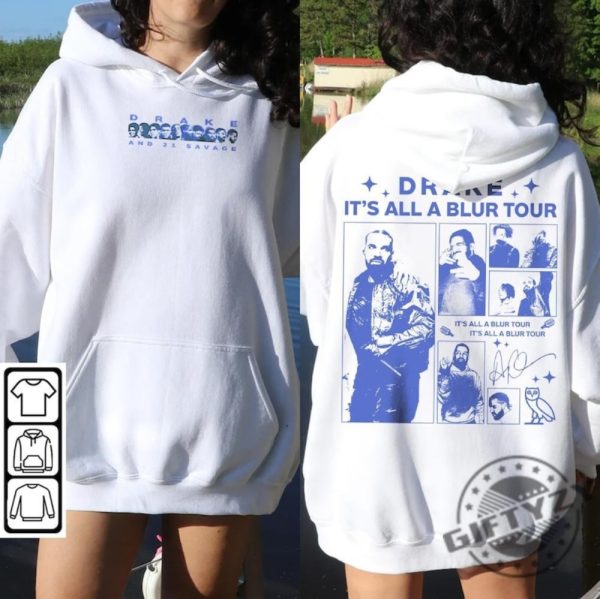 Its All A Blur Tour 2023 Drake And 21 Savage Rap Double Sided Tshirt Hoodie Sweatshirt giftyzy.com 4