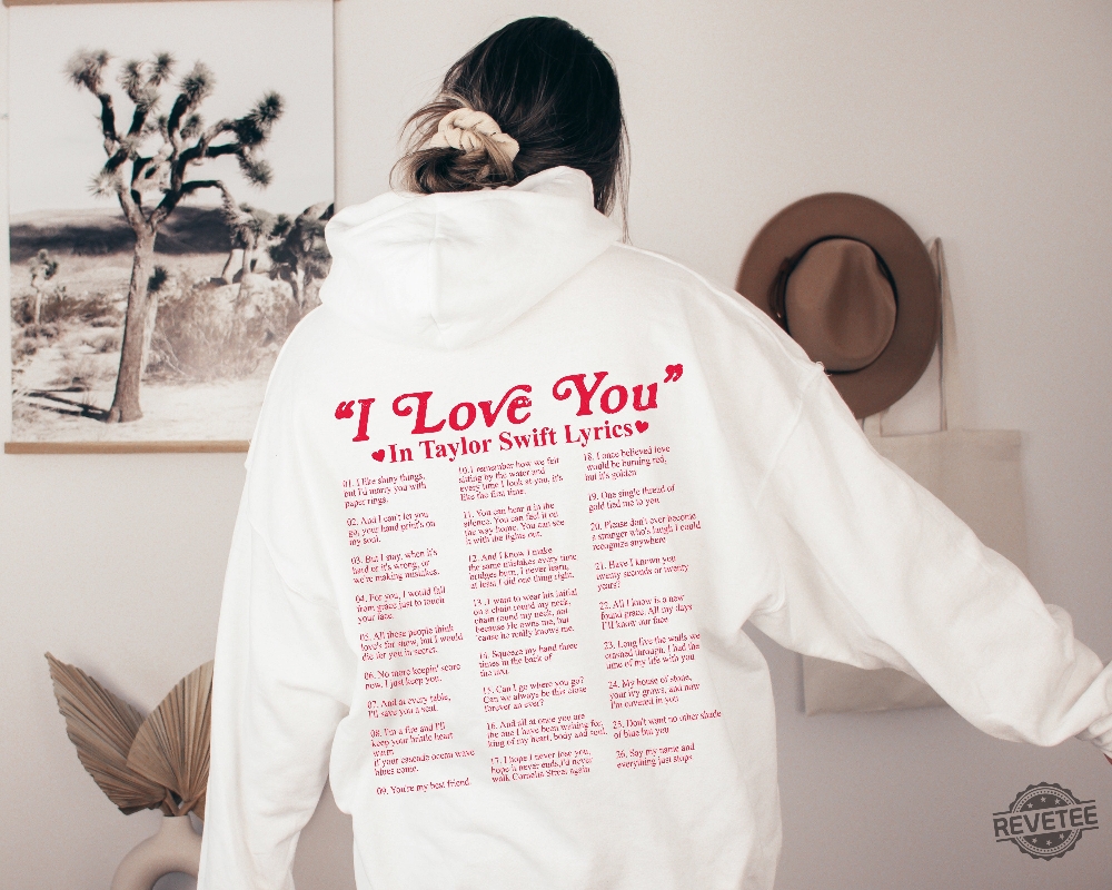 I Love You In Different Style Shirt Hoodie I Love You Lyrics Taylor Swift Sweatshirt