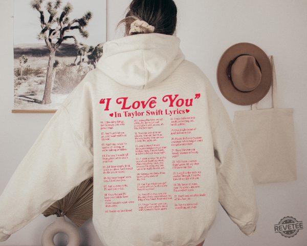 I Love You In Different Style Shirt Hoodie I Love You Lyrics Taylor Swift Sweatshirt revetee.com 4
