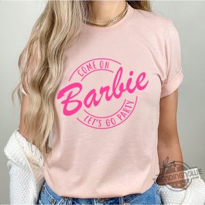 Custom Name Barbie Shirt Come On Lets Go Party T Shirt Birthday Party T Shirt trendingnowe.com 1