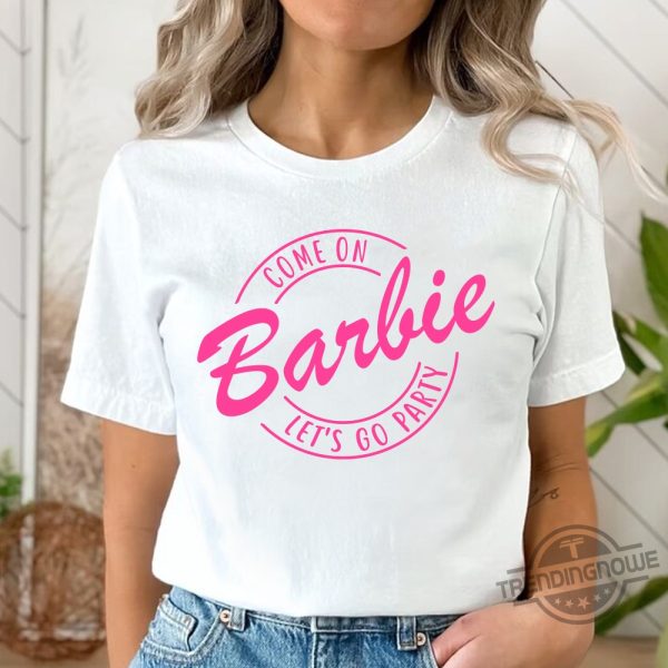 Custom Name Barbie Shirt Come On Lets Go Party T Shirt Birthday Party T Shirt trendingnowe.com 2