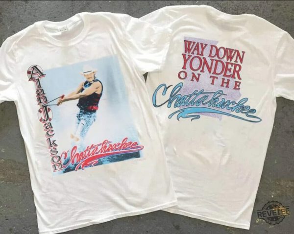 Alan Jackson Way Down Yonder On The Chattahoochee Shirt Gift For Fan Alan Jackson Shirt revetee.com 1