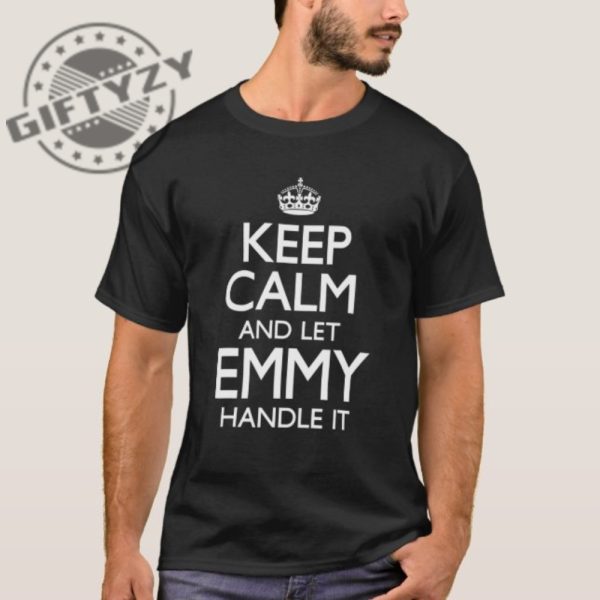 Keep Calm And Let Emmy Handle It Emmy Nominations 2023 Family Funny Shirt Hoodie Mug giftyzy.com 1
