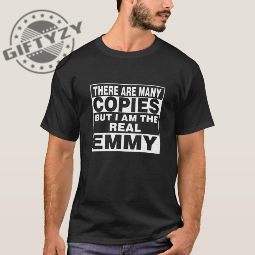 There Are Many Copies But I Am The Real Emmy Emmy Nominations 2023 Family Funny Shirt