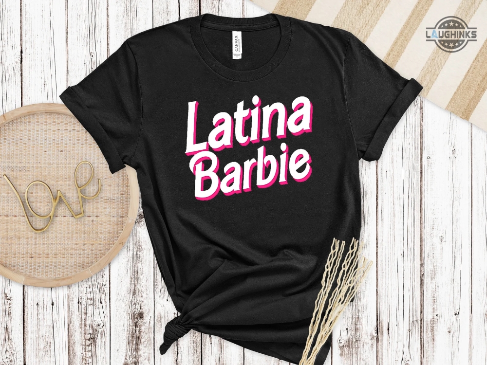 Latina Barbie Tshirt Women Latina Barbie Doll Latina Barbie Shirt Latina Shirt Barbie Top New