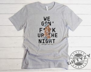 Beyonce We Gon Fuk Up The Night Renaissance 2023 World Tour Concert Music Retro Vintage Shirt giftyzy.com 5