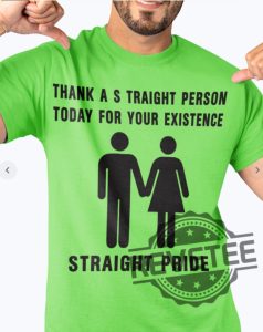 Straight Pride Shirt Hoodie Danielle Smith Straight Pride Thank A Straight Person Today For Your Existence Straight Pride T Shirt revetee.com 1