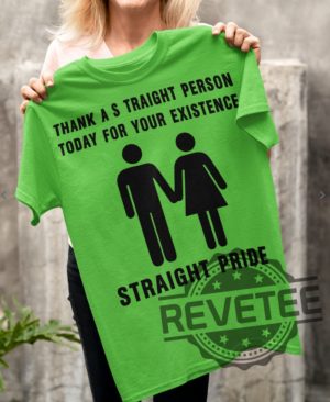 Straight Pride Shirt Hoodie Danielle Smith Straight Pride Thank A Straight Person Today For Your Existence Straight Pride T Shirt revetee.com 2