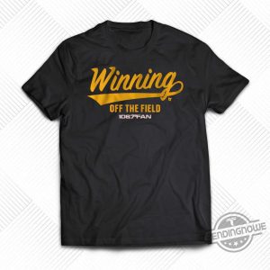 Winning Off The Field Forever Shirt 106.7 The Fan Shirt Winning Off The Field Forever Men Women Kids Shirt trendingnowe.com 1