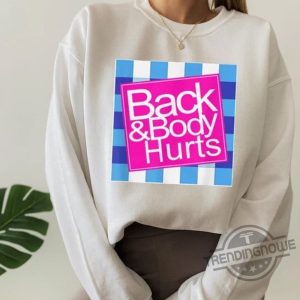 Back And Body Hurts Shirt Funny Bath And Body Works Shirt Graphic Novelty Sarcastic Funny Quote Shirt trendingnowe.com 3
