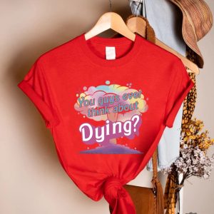 You Guys Ever Think About Dying Shirt Barbie Tee Shirts Adults Womens Pink Barbie T Shirt Barbie Shirt Rue 21 Barbieheimer revetee.com 2