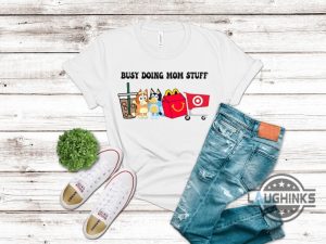 busy doing mom stuff bluey shirt busy doing mom stuff shirt blueys mom bluey mom shirts bluey mom sweatshirt hoodie long sleeve shirts laughinks.com 1