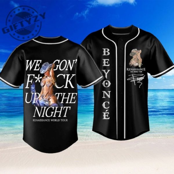 Beyonce Cuff It We Gon Fuckup The Night All Over Printed 3D Jersey Shirt giftyzy.com 1