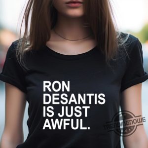 Ron Desantis Is Just Awful Shirt Ron Desantis Shirt trendingnowe.com 1