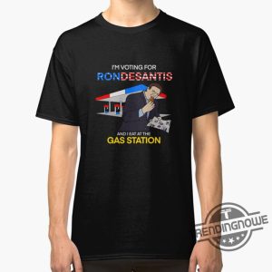 Voting For Ron Desantis And I Eat At The Gas Station Shirt Luke Strickler trendingnowe.com 1