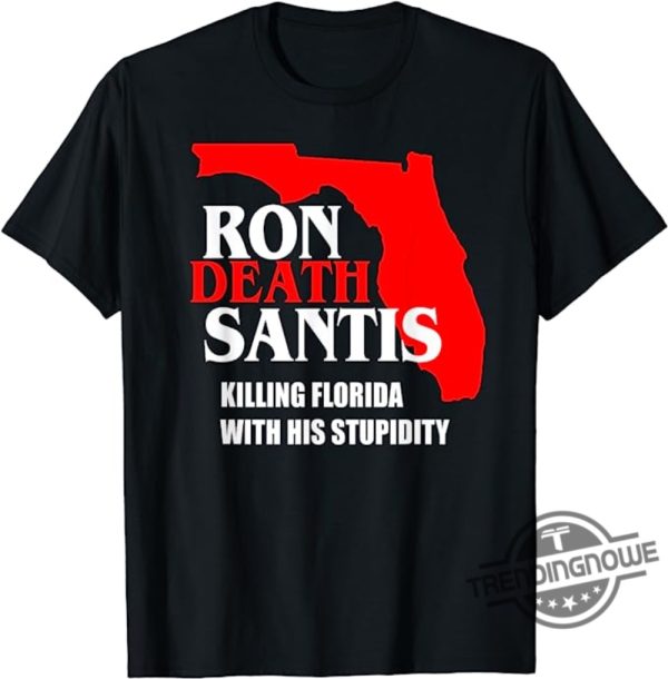 Ron DeSantis Shit Ron DeSantis Florida Governor Destroying Florida Shirt trendingnowe.com 1