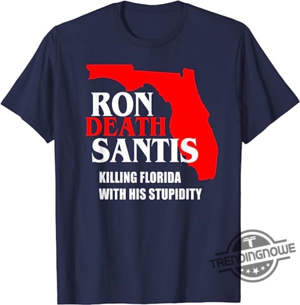 Ron DeSantis Shit Ron DeSantis Florida Governor Destroying Florida Shirt trendingnowe.com 2