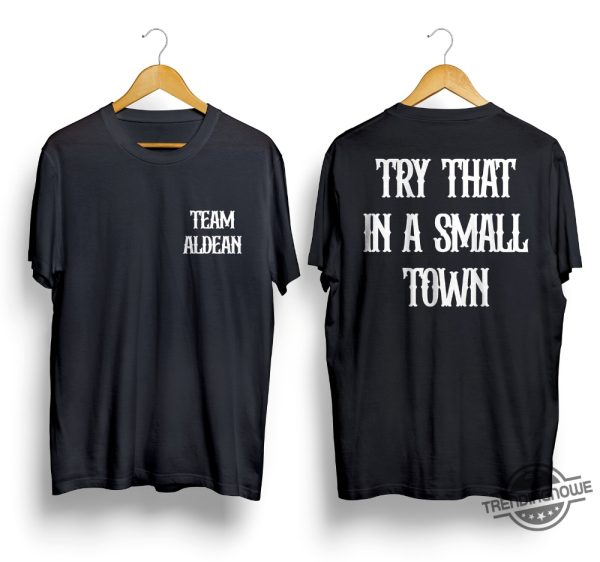 Try That In A Small Town Shirt Team Jason Aldean Shirt Jason Aldean Try That In a Small Town Video Shirt Jason Aldean Tour 2023 trendingnowe.com 1