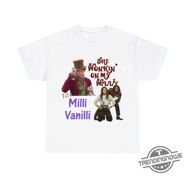 She Wonkin On My Willy Till I Milli Vanilli Shirt For Men Women Kids trendingnowe.com 1